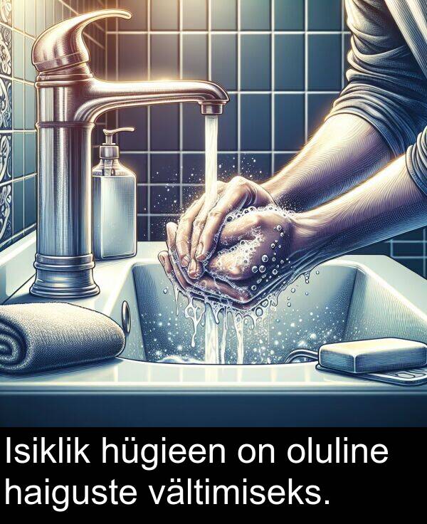 vältimiseks: Isiklik hügieen on oluline haiguste vältimiseks.
