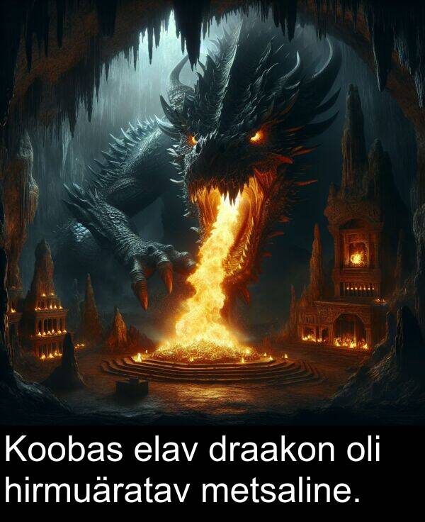 draakon: Koobas elav draakon oli hirmuäratav metsaline.