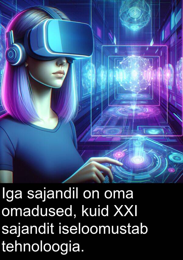 iseloomustab: Iga sajandil on oma omadused, kuid XXI sajandit iseloomustab tehnoloogia.