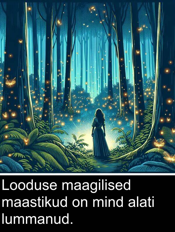 maagilised: Looduse maagilised maastikud on mind alati lummanud.
