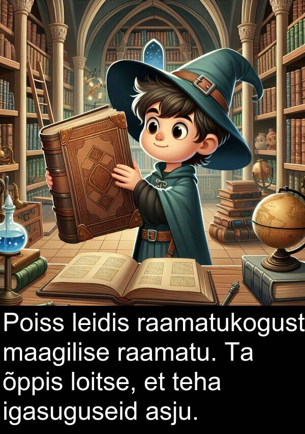 loitse: Poiss leidis raamatukogust maagilise raamatu. Ta õppis loitse, et teha igasuguseid asju.