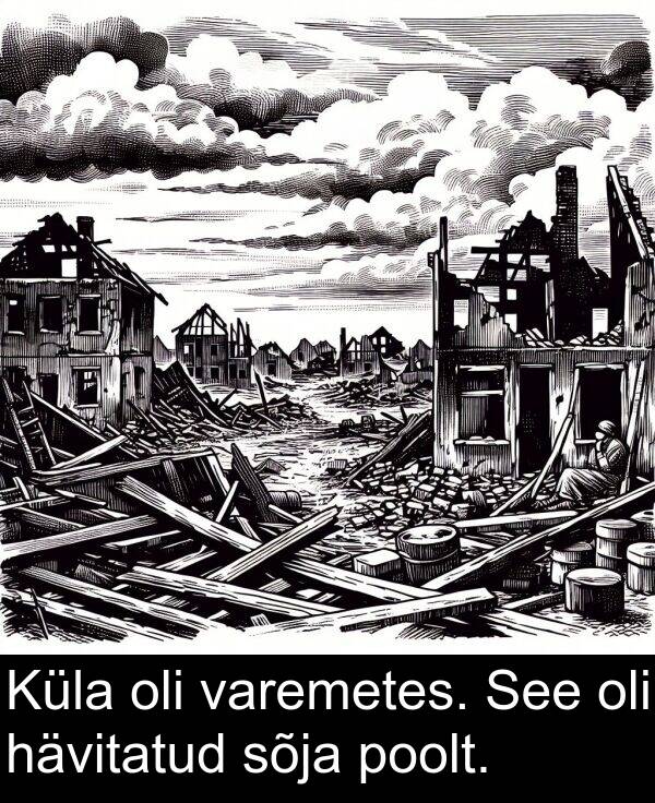 sõja: Küla oli varemetes. See oli hävitatud sõja poolt.