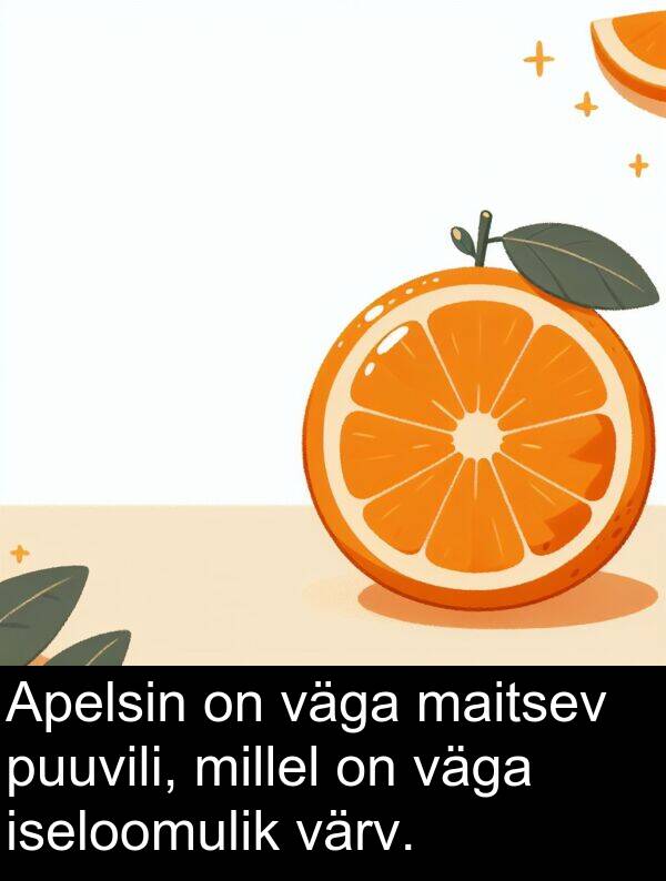 värv: Apelsin on väga maitsev puuvili, millel on väga iseloomulik värv.