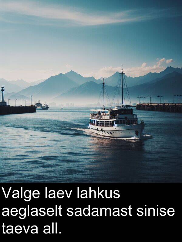 sadamast: Valge laev lahkus aeglaselt sadamast sinise taeva all.