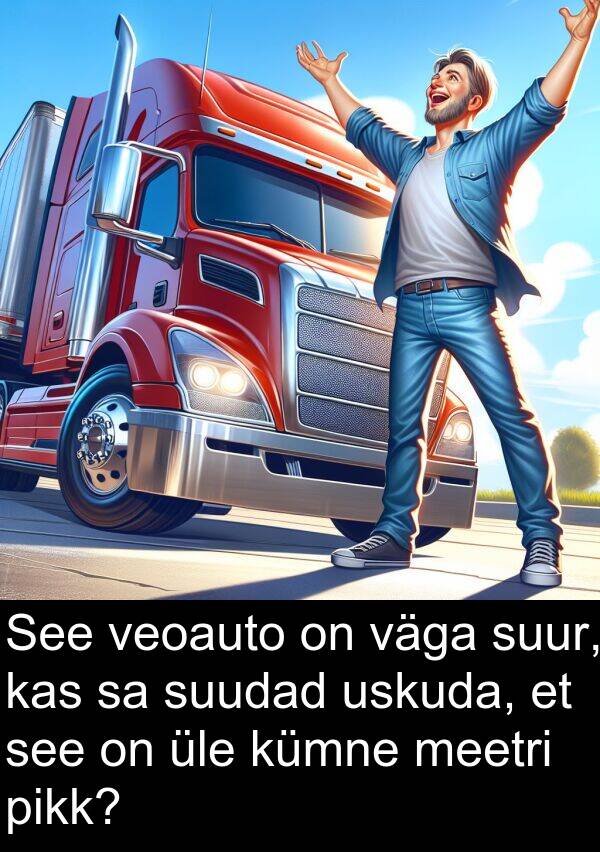 veoauto: See veoauto on väga suur, kas sa suudad uskuda, et see on üle kümne meetri pikk?