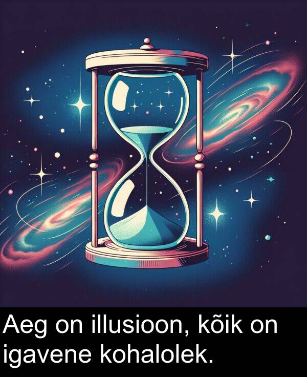 kohalolek: Aeg on illusioon, kõik on igavene kohalolek.