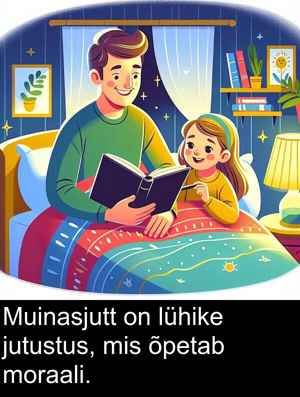 mis: Muinasjutt on lühike jutustus, mis õpetab moraali.