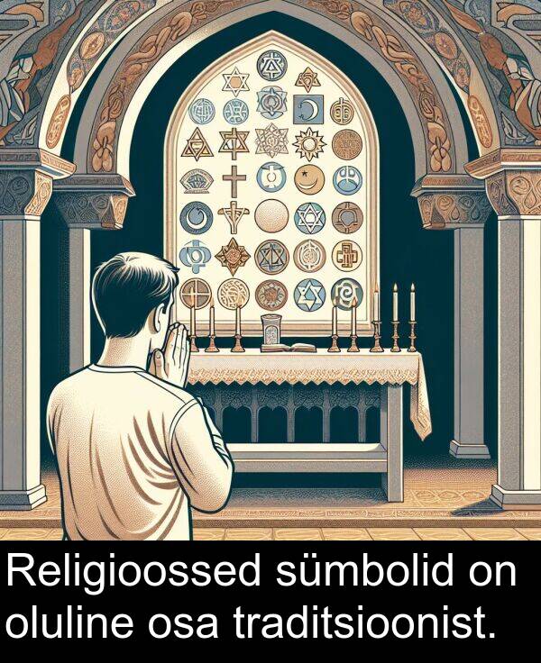 osa: Religioossed sümbolid on oluline osa traditsioonist.