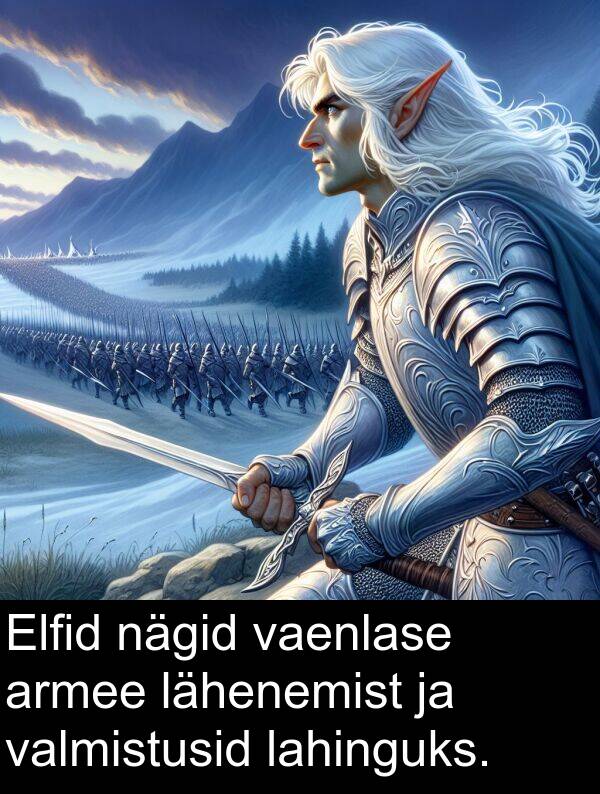 lähenemist: Elfid nägid vaenlase armee lähenemist ja valmistusid lahinguks.