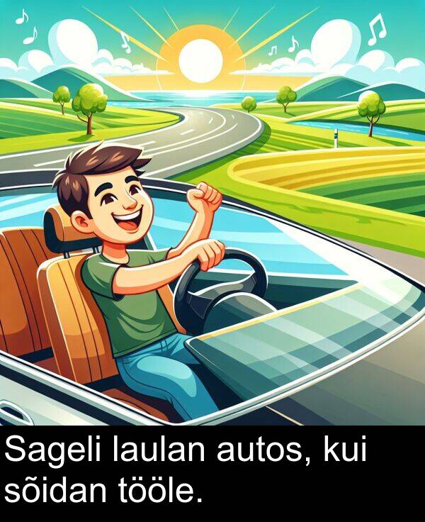 kui: Sageli laulan autos, kui sõidan tööle.