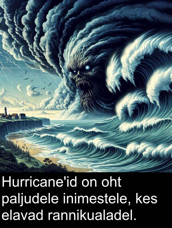 elavad: Hurricane'id on oht paljudele inimestele, kes elavad rannikualadel.