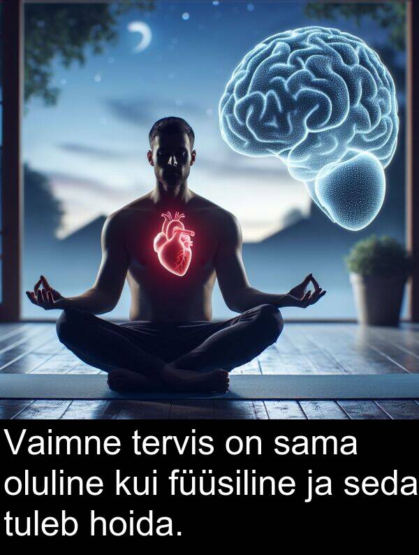 tuleb: Vaimne tervis on sama oluline kui füüsiline ja seda tuleb hoida.