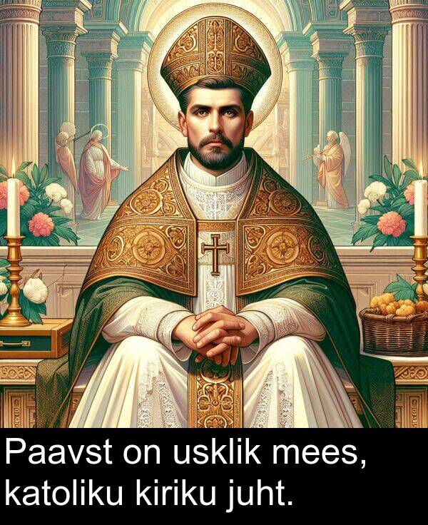 usklik: Paavst on usklik mees, katoliku kiriku juht.
