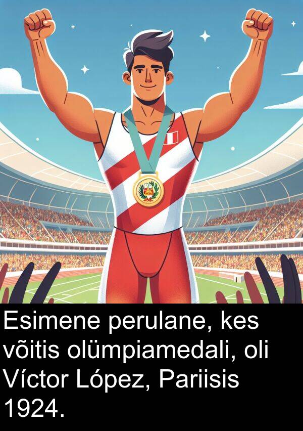 olümpiamedali: Esimene perulane, kes võitis olümpiamedali, oli Víctor López, Pariisis 1924.