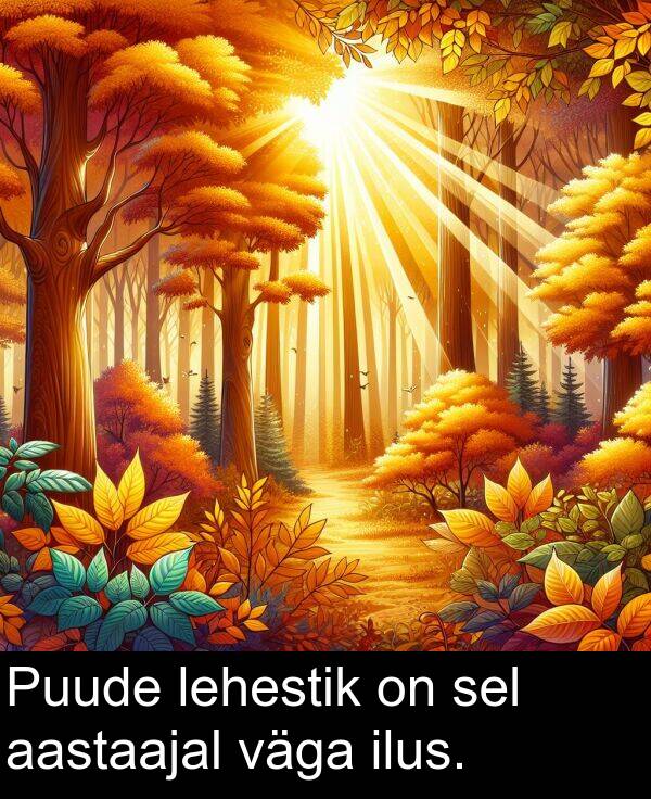 aastaajal: Puude lehestik on sel aastaajal väga ilus.