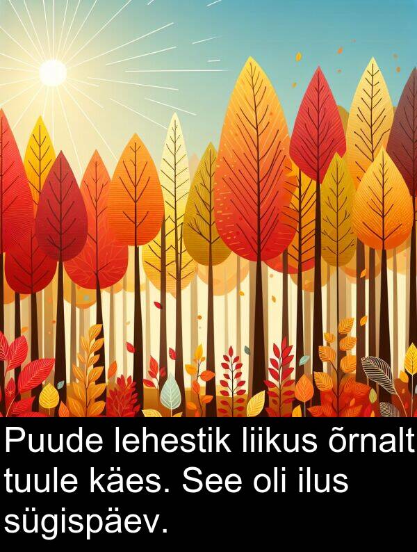 tuule: Puude lehestik liikus õrnalt tuule käes. See oli ilus sügispäev.