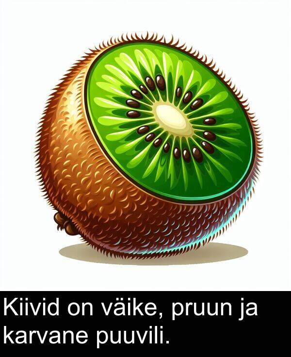 väike: Kiivid on väike, pruun ja karvane puuvili.