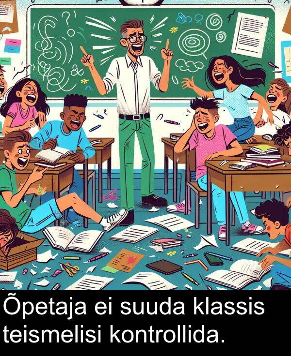 klassis: Õpetaja ei suuda klassis teismelisi kontrollida.