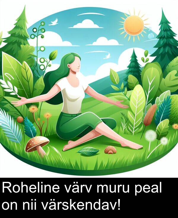 värskendav: Roheline värv muru peal on nii värskendav!