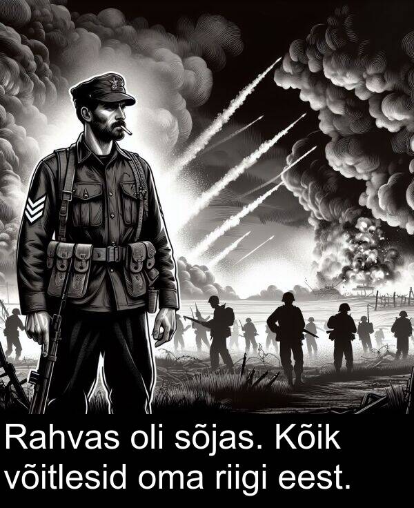 sõjas: Rahvas oli sõjas. Kõik võitlesid oma riigi eest.
