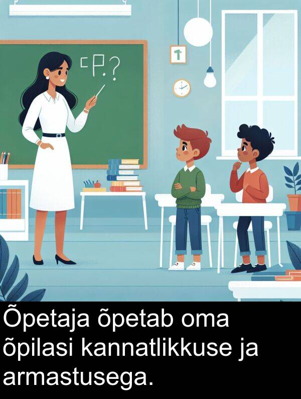 armastusega: Õpetaja õpetab oma õpilasi kannatlikkuse ja armastusega.