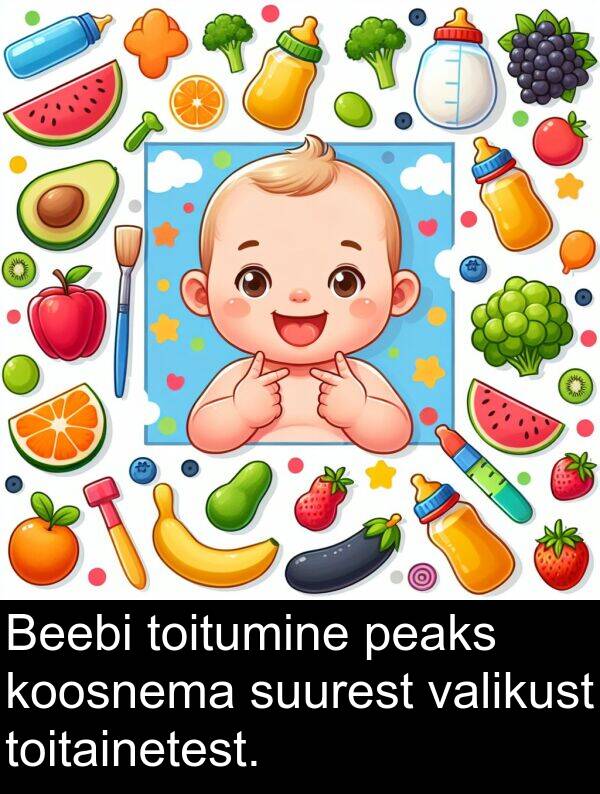 suurest: Beebi toitumine peaks koosnema suurest valikust toitainetest.