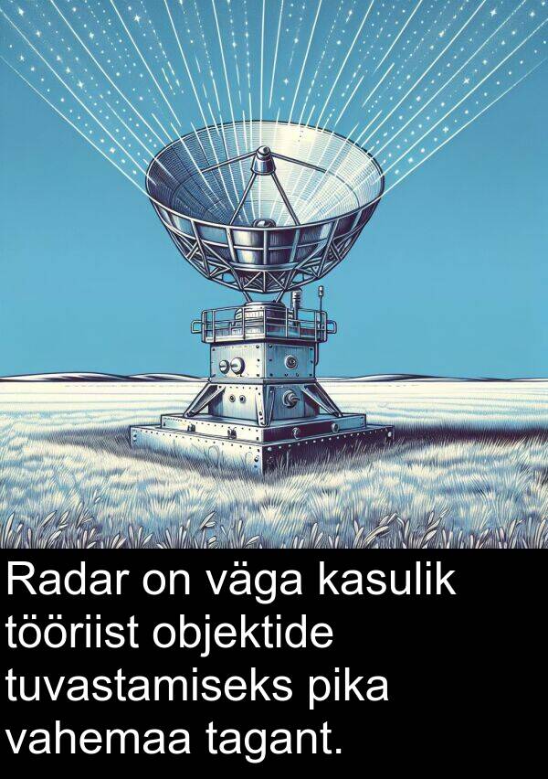 tuvastamiseks: Radar on väga kasulik tööriist objektide tuvastamiseks pika vahemaa tagant.