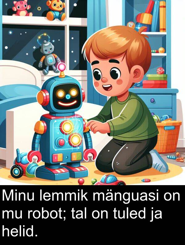 mänguasi: Minu lemmik mänguasi on mu robot; tal on tuled ja helid.