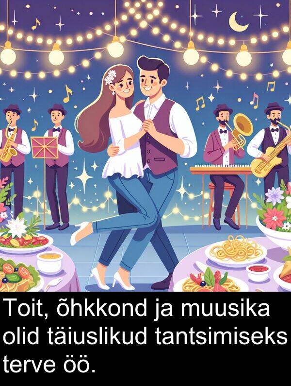 muusika: Toit, õhkkond ja muusika olid täiuslikud tantsimiseks terve öö.