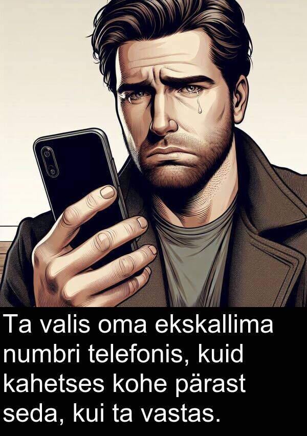 kohe: Ta valis oma ekskallima numbri telefonis, kuid kahetses kohe pärast seda, kui ta vastas.