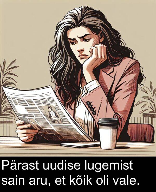 lugemist: Pärast uudise lugemist sain aru, et kõik oli vale.