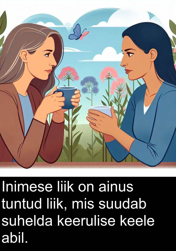 suudab: Inimese liik on ainus tuntud liik, mis suudab suhelda keerulise keele abil.