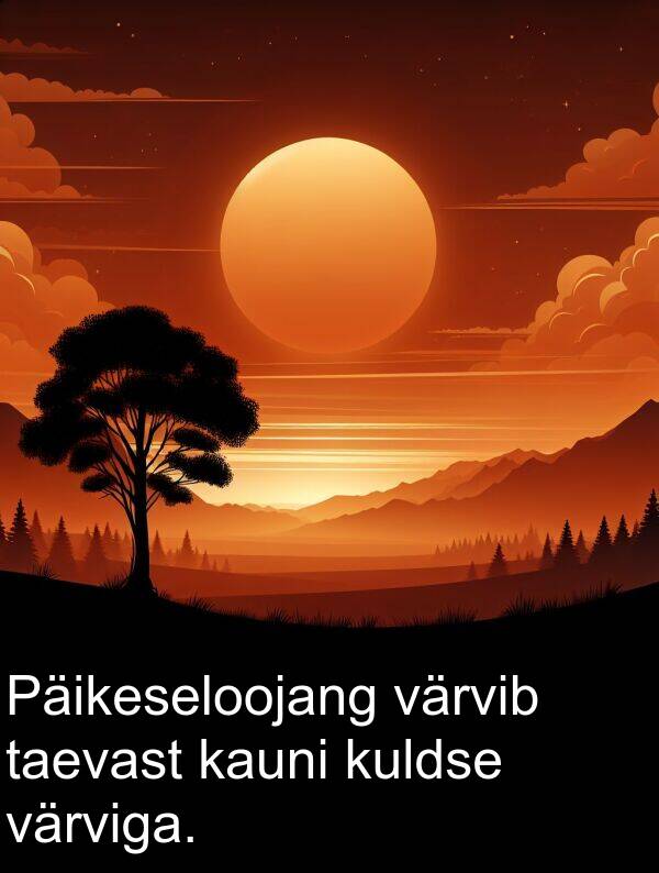 värviga: Päikeseloojang värvib taevast kauni kuldse värviga.