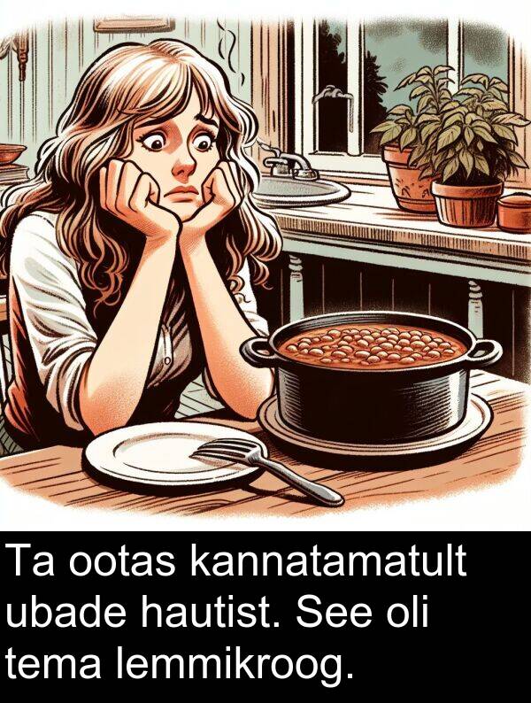 ubade: Ta ootas kannatamatult ubade hautist. See oli tema lemmikroog.