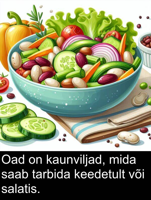 mida: Oad on kaunviljad, mida saab tarbida keedetult või salatis.