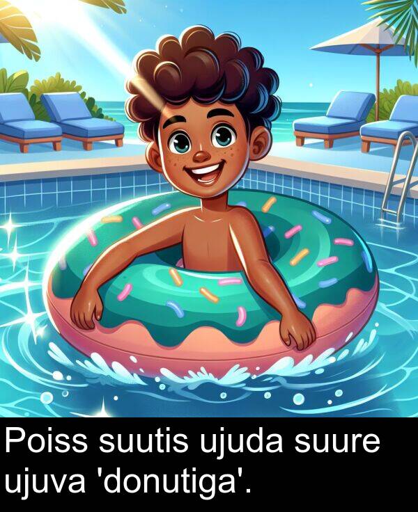 ujuva: Poiss suutis ujuda suure ujuva 'donutiga'.