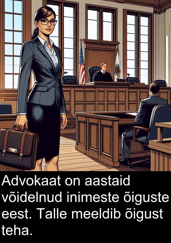 võidelnud: Advokaat on aastaid võidelnud inimeste õiguste eest. Talle meeldib õigust teha.