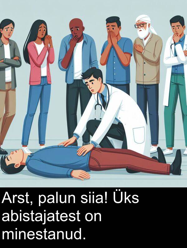 abistajatest: Arst, palun siia! Üks abistajatest on minestanud.
