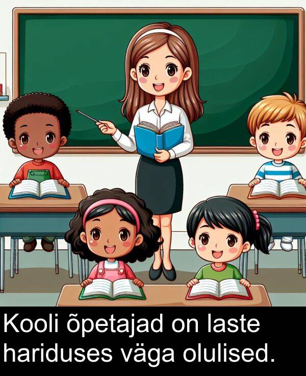 olulised: Kooli õpetajad on laste hariduses väga olulised.