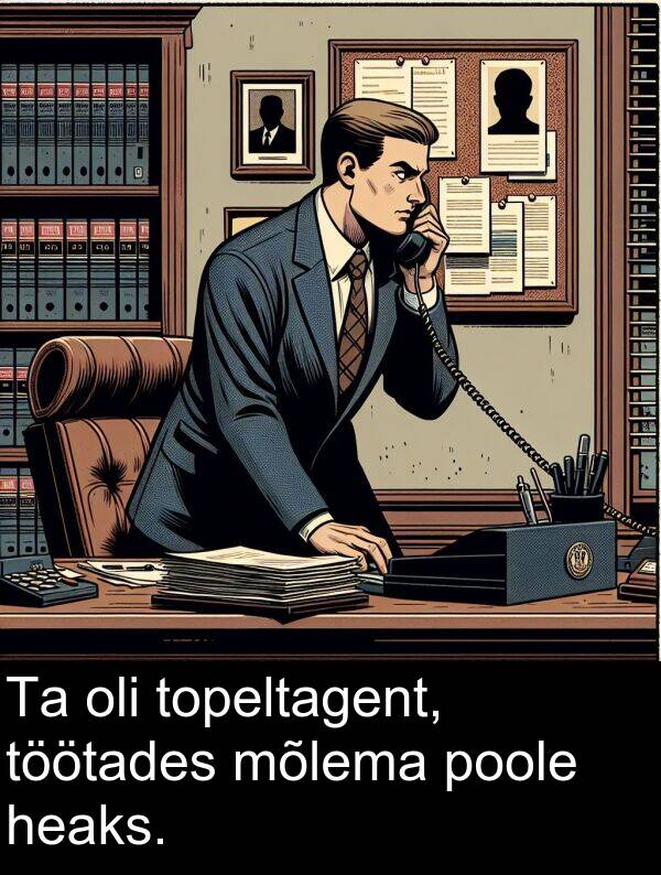 mõlema: Ta oli topeltagent, töötades mõlema poole heaks.