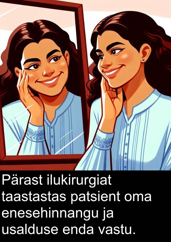 usalduse: Pärast ilukirurgiat taastastas patsient oma enesehinnangu ja usalduse enda vastu.