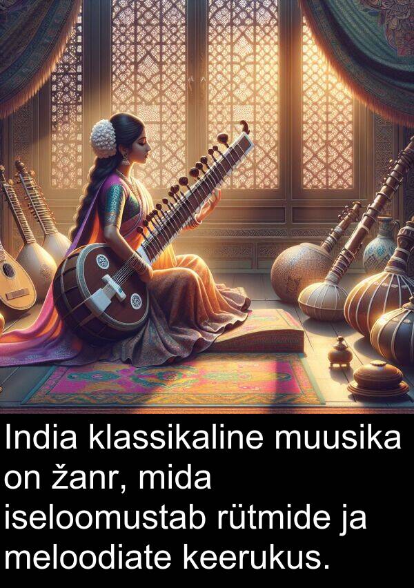 klassikaline: India klassikaline muusika on žanr, mida iseloomustab rütmide ja meloodiate keerukus.