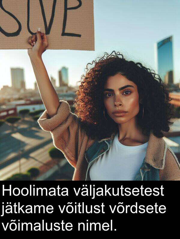 väljakutsetest: Hoolimata väljakutsetest jätkame võitlust võrdsete võimaluste nimel.