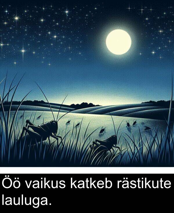 rästikute: Öö vaikus katkeb rästikute lauluga.