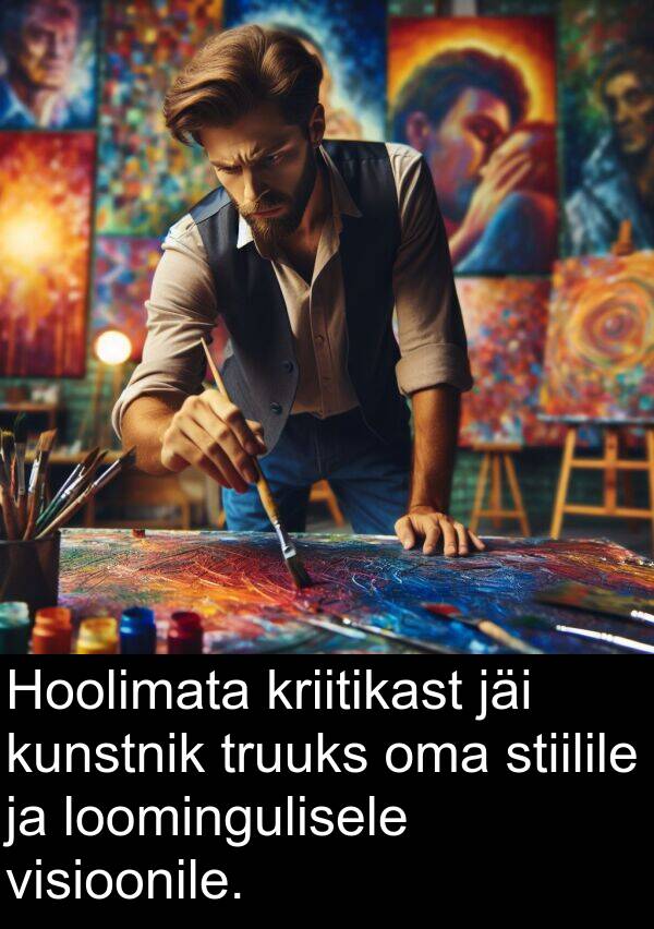 kriitikast: Hoolimata kriitikast jäi kunstnik truuks oma stiilile ja loomingulisele visioonile.