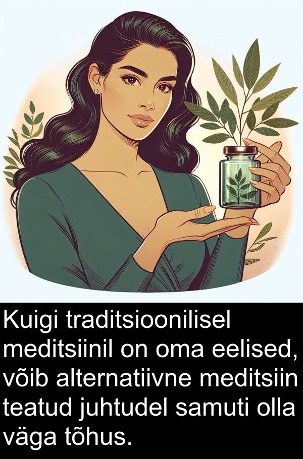 tõhus: Kuigi traditsioonilisel meditsiinil on oma eelised, võib alternatiivne meditsiin teatud juhtudel samuti olla väga tõhus.