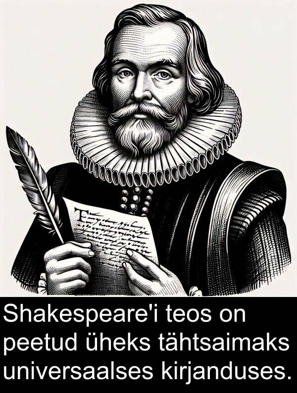 tähtsaimaks: Shakespeare'i teos on peetud üheks tähtsaimaks universaalses kirjanduses.