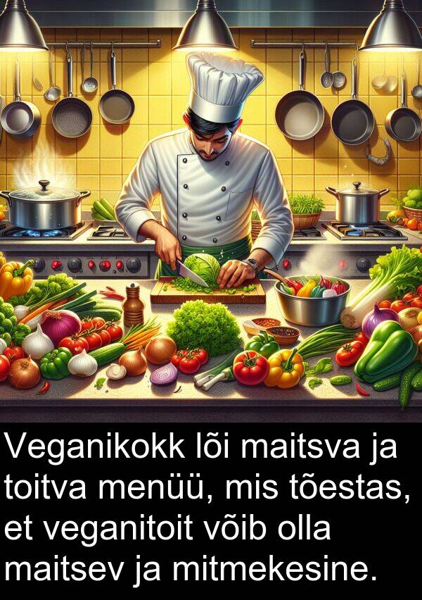 veganitoit: Veganikokk lõi maitsva ja toitva menüü, mis tõestas, et veganitoit võib olla maitsev ja mitmekesine.