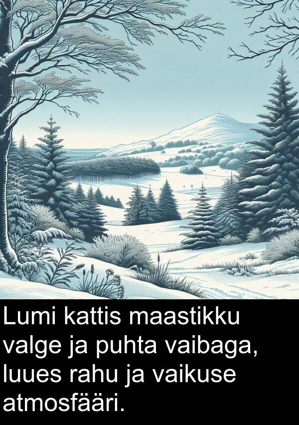 luues: Lumi kattis maastikku valge ja puhta vaibaga, luues rahu ja vaikuse atmosfääri.