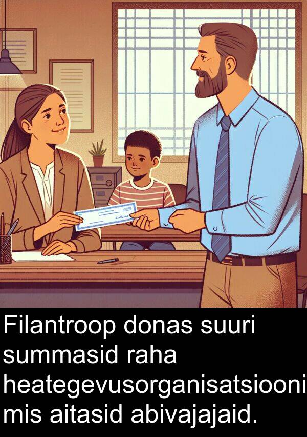 donas: Filantroop donas suuri summasid raha heategevusorganisatsioonidele, mis aitasid abivajajaid.